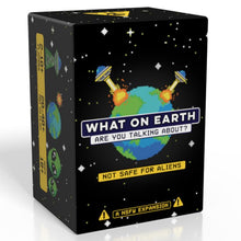 What On Earth Are You Talking About? Not Safe For Aliens